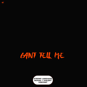 CANT TELL ME (Explicit)