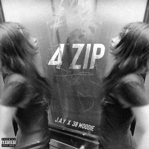 4 Zip (feat. 38 woodie) (Explicit)
