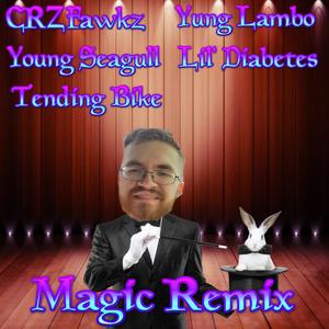 Magic(feat. Yung Lambo, Young Seagull, Lil' Diabetes & Tending Bike) (Remix|Explicit)
