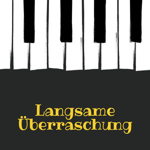 Langsame Überraschung