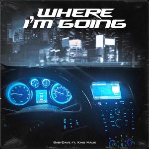 Where I'm Going (Explicit)