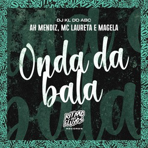 Onda da Bala (Explicit)