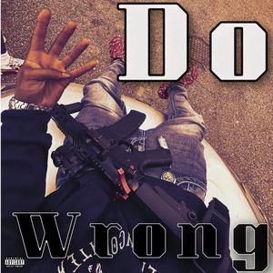 Do Wrong (Explicit)