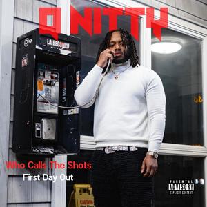 First Day Out (Who Calls The Shots) [Explicit]