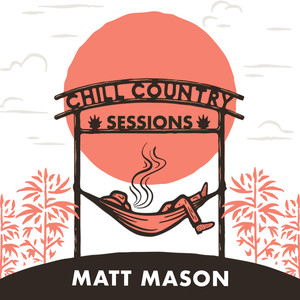 Writer, Wrangler, Dangerous Man (Chill Country Sessions)