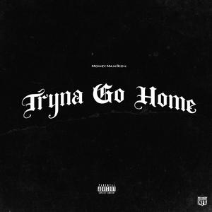 Trying go home (Explicit)