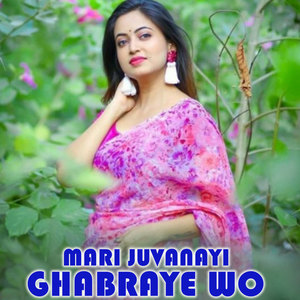 Mari Juvanayi Ghabraye Wo