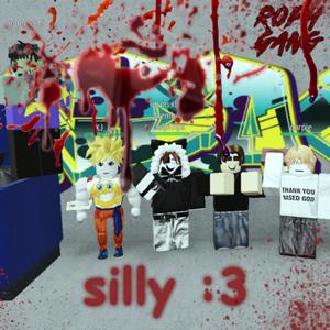SILLY :3 (feat. oxydized, PUNCHSTARH, silhouette & xjwoke) (Explicit)