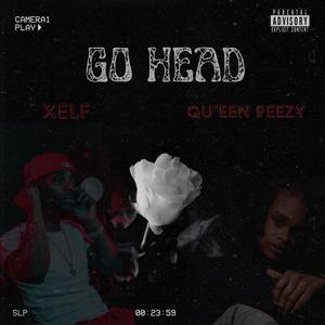 Go Head (feat. Qu'een Peezy) [Explicit]