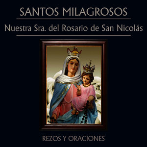 Santos Milagrosos Nuestra Sra. del Rosario de San Nicolas