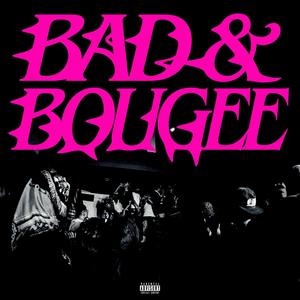 BAD&BOUGEE (feat. Lexus, Let Bu, maki!, DOPEY, Kidd Razcal & Apoy) [Explicit]