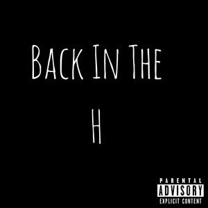 Back In The H (Explicit)