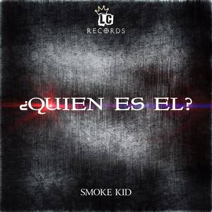 ¿quien Es El? (feat. Smoke Kid)