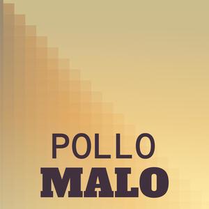 Pollo Malo