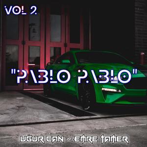 Pablo Pablo, Vol. 2 (feat. Emre Tamer) [Pablo Pablo Remix] [Explicit]