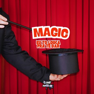 Magic Eu To Louca Pra Te Dar (Explicit)