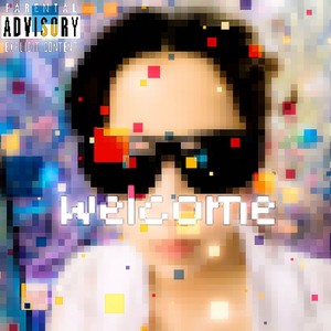 Welcome (Explicit)