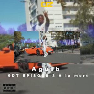 KDT Episode 3(À la mort) (Explicit)