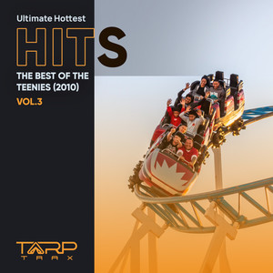 Ultimate Hottest Hits 2010, Vol. 3 (The Best of the Teenies)