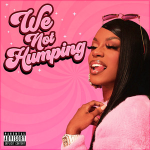 We Not Humping (Explicit)