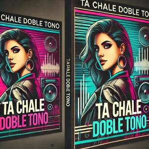 Ta Chale Doble tono