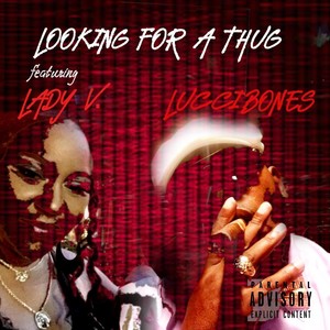 Looking 4 a Thug(feat. Lady V.) (Explicit)