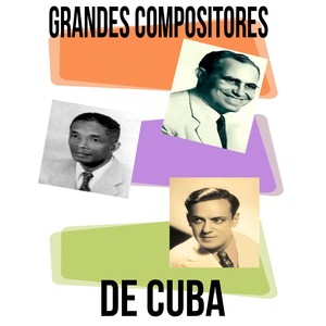 Grandes Compositores de Cuba