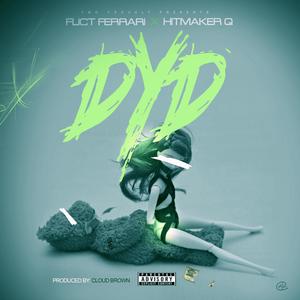 DYD (feat. Hitmaker Q) [Explicit]