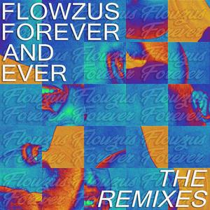 Flowzus Forever And Ever (Remixes) [Explicit]