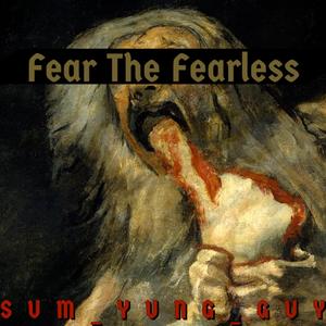 Fear The Fearless (Explicit)