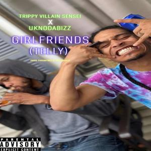 Girlfriends (TELLY) [feat. UKnoDaBizz] [Explicit]