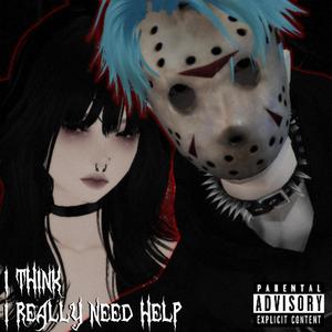 I Think I Really Need Help (feat. ROMĪKURO) (Explicit)