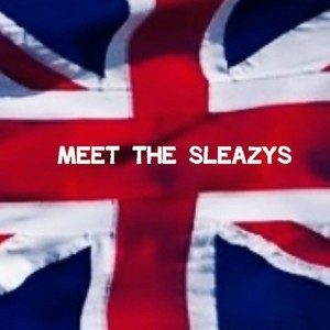 Meet The Sleazys (Explicit)