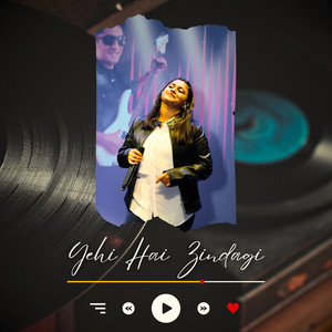 Yehi Hai Zindagi