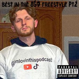 Best in the 859 Freestyle Pt. 2 (Explicit)