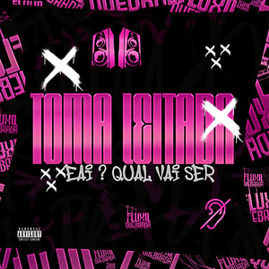 Toma Leitada vs Eai? Qual vai ser (Explicit)