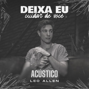 Deixa Eu Cuidar de Você (Acústico)