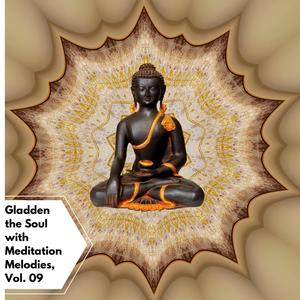 Gladden The Soul With Meditation Melodies, Vol. 09