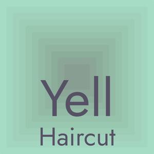 Yell Haircut