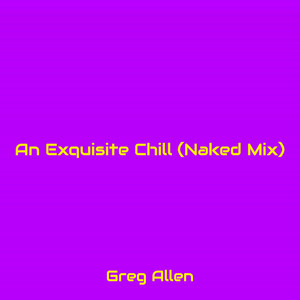 An Exquisite Chill (Naked Mix)