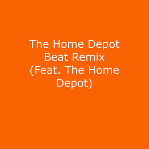 The Home Depot Beat (Remix)