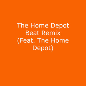 The Home Depot Beat (Remix)