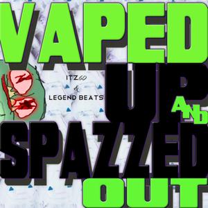 VAPED UP & SWAGGED OUT (Explicit)