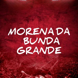 Morena da bunda grande (Remix) [Explicit]