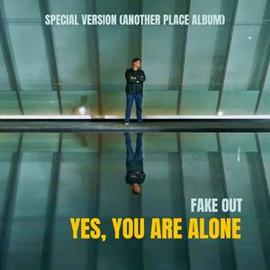 Yes, You Are Alone (Special Version: "Another Place Album")