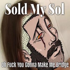 Sold My Sol (feat. Scotchy) [Explicit]