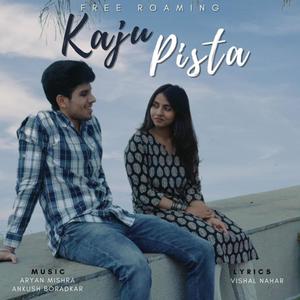 Kaju Pista (feat. Ankush Boradkar & Vishal Nahar)