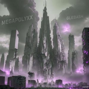 MEGAPOLYXX "GlebaSH" (Explicit)