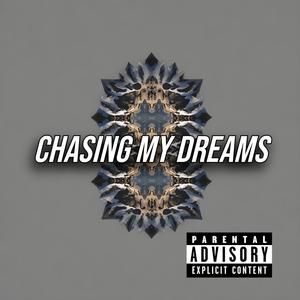 Chasing My Dreams (Explicit)