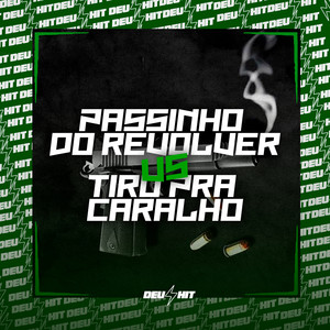 Passinho do Revolver Vs Tiro pra Caralho (Explicit)